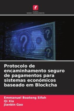 Protocolo de encaminhamento seguro de pagamentos para sistemas económicos baseado em Blockcha