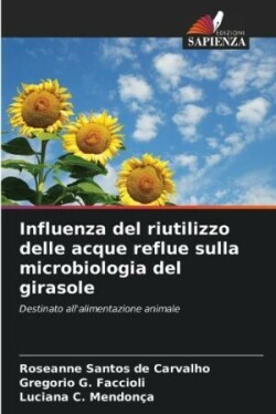 Influenza del riutilizzo delle acque reflue sulla microbiologia del girasole