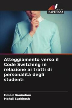 Atteggiamento verso il Code Switching in relazione ai tratti di personalità degli studenti