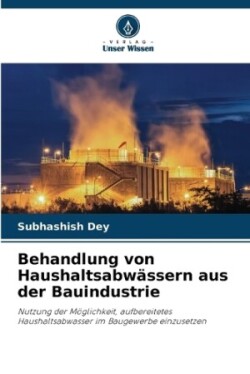 Behandlung von Haushaltsabwässern aus der Bauindustrie