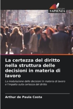 certezza del diritto nella struttura delle decisioni in materia di lavoro