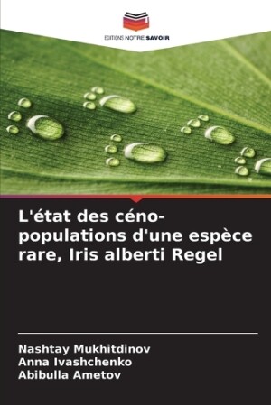 L'état des céno-populations d'une espèce rare, Iris alberti Regel