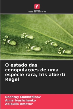 O estado das cenopulações de uma espécie rara, Iris alberti Regel