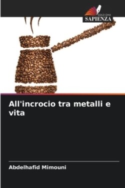 All'incrocio tra metalli e vita