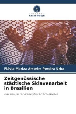 Zeitgenössische städtische Sklavenarbeit in Brasilien