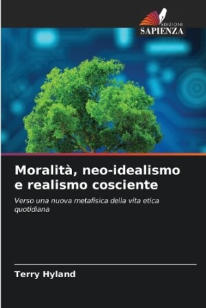 Moralità, neo-idealismo e realismo cosciente
