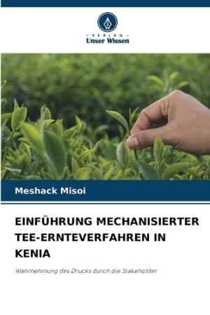 Einf�hrung Mechanisierter Tee-Ernteverfahren in Kenia