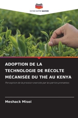 Adoption de la Technologie de R�colte M�canis�e Du Th� Au Kenya