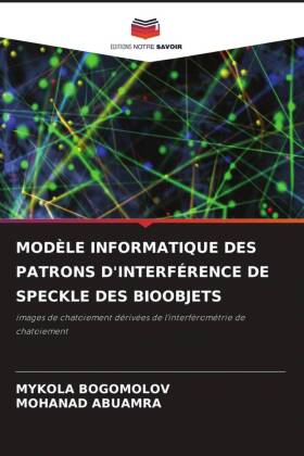 Modèle Informatique Des Patrons d'Interférence de Speckle Des Bioobjets