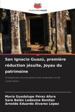 San Ignacio Guaz�, premi�re r�duction j�suite, Joyau du patrimoine