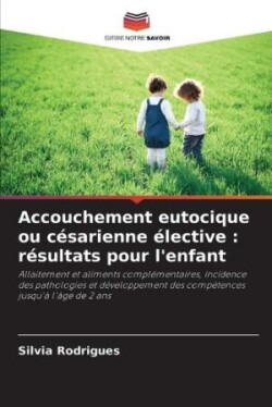 Accouchement eutocique ou césarienne élective