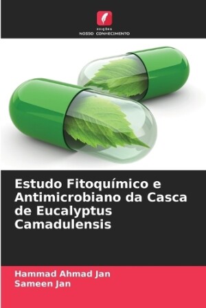 Estudo Fitoquímico e Antimicrobiano da Casca de Eucalyptus Camadulensis