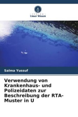 Verwendung von Krankenhaus- und Polizeidaten zur Beschreibung der RTA-Muster in U