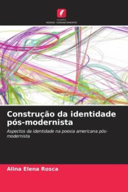 Constru��o da identidade p�s-modernista