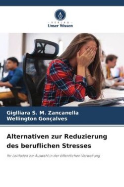 Alternativen zur Reduzierung des beruflichen Stresses
