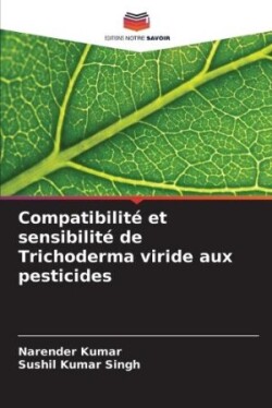 Compatibilité et sensibilité de Trichoderma viride aux pesticides