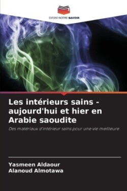 Les intérieurs sains - aujourd'hui et hier en Arabie saoudite