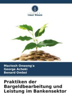 Praktiken der Bargeldbearbeitung und Leistung im Bankensektor