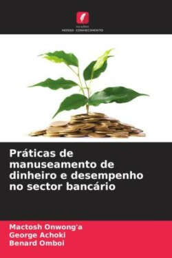 Práticas de manuseamento de dinheiro e desempenho no sector bancário