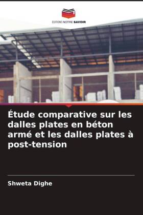 Étude comparative sur les dalles plates en béton armé et les dalles plates à post-tension