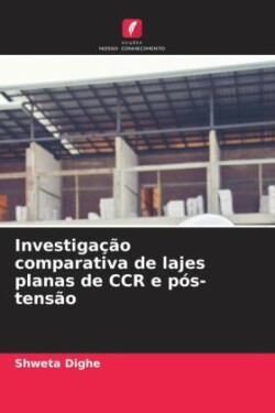 Investigação comparativa de lajes planas de CCR e pós-tensão