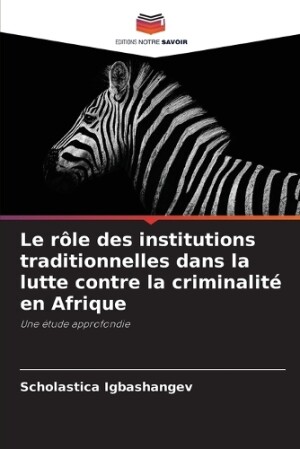 rôle des institutions traditionnelles dans la lutte contre la criminalité en Afrique