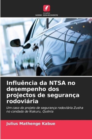 Influência da NTSA no desempenho dos projectos de segurança rodoviária