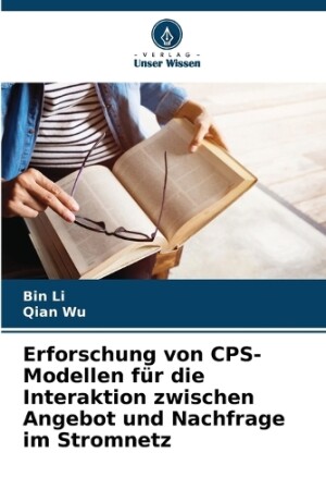 Erforschung von CPS-Modellen f�r die Interaktion zwischen Angebot und Nachfrage im Stromnetz