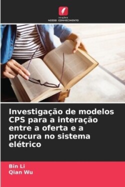 Investiga��o de modelos CPS para a intera��o entre a oferta e a procura no sistema el�trico