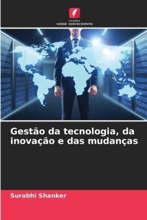 Gestão da tecnologia, da inovação e das mudanças