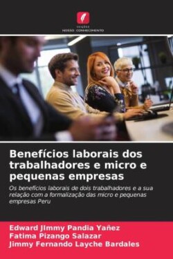 Benefícios laborais dos trabalhadores e micro e pequenas empresas