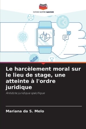 harcèlement moral sur le lieu de stage, une atteinte à l'ordre juridique