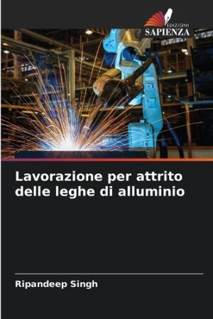 Lavorazione per attrito delle leghe di alluminio