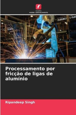 Processamento por fric��o de ligas de alum�nio