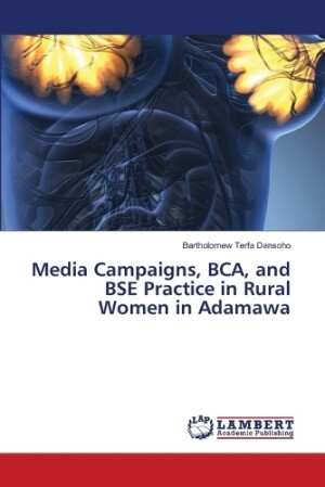 Media Campaigns, BCA, and BSE Practice in Rural Women in Adamawa