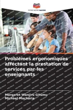 Problèmes ergonomiques affectant la prestation de services par les enseignants