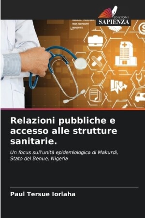 Relazioni pubbliche e accesso alle strutture sanitarie.