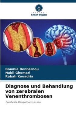 Diagnose und Behandlung von zerebralen Venenthrombosen