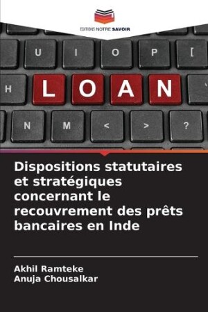 Dispositions statutaires et stratégiques concernant le recouvrement des prêts bancaires en Inde