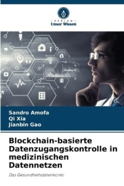 Blockchain-basierte Datenzugangskontrolle in medizinischen Datennetzen