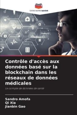 Contrôle d'accès aux données basé sur la blockchain dans les réseaux de données médicales