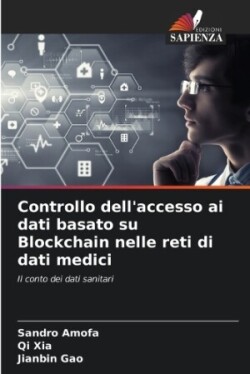 Controllo dell'accesso ai dati basato su Blockchain nelle reti di dati medici