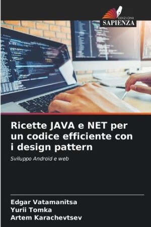 Ricette JAVA e NET per un codice efficiente con i design pattern