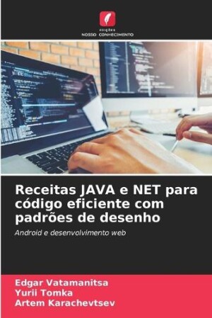 Receitas JAVA e NET para código eficiente com padrões de desenho