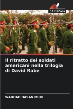 ritratto dei soldati americani nella trilogia di David Rabe
