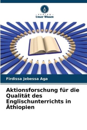 Aktionsforschung für die Qualität des Englischunterrichts in Äthiopien