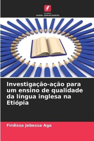 Investigação-ação para um ensino de qualidade da língua inglesa na Etiópia