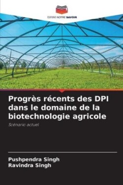 Progrès récents des DPI dans le domaine de la biotechnologie agricole