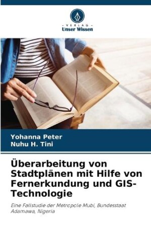 Überarbeitung von Stadtplänen mit Hilfe von Fernerkundung und GIS-Technologie