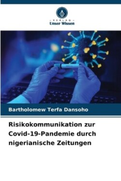 Risikokommunikation zur Covid-19-Pandemie durch nigerianische Zeitungen